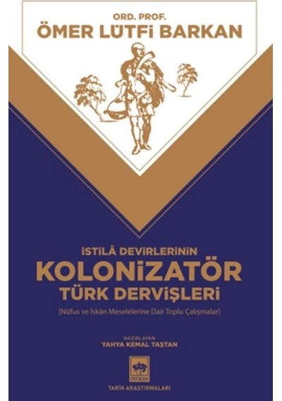 İstila Devirlerinin Kolonizatör Türk Dervişleri