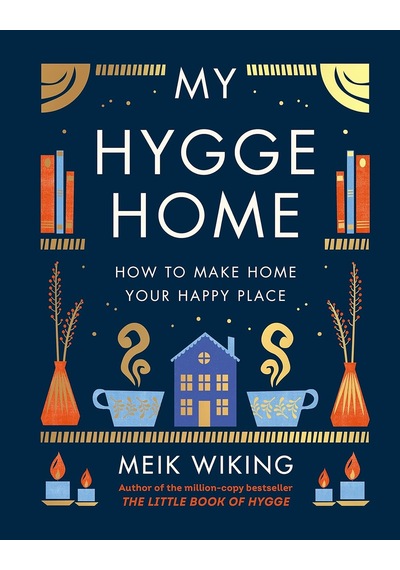 My Hygge Home: How To Make Home Your Happy Place
