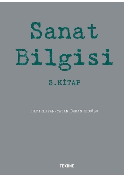 Sanat Bilgisi 3.Kitap- Tekhne Yayınları