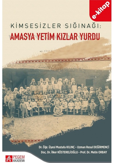 Kimsesizler Sığınağı: Amasya Yetim Kızlar Yurdu E-kitap