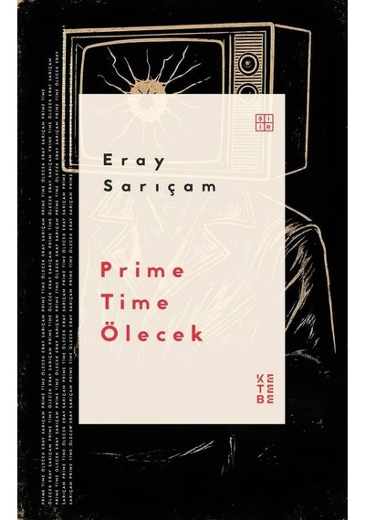Ketebe Eray Sarıçam Prime Time Ölecek