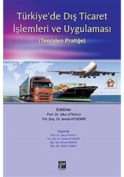 Türkiye'de Dış Ticaret İşlemleri ve Uygulaması (Teoriden Prati...