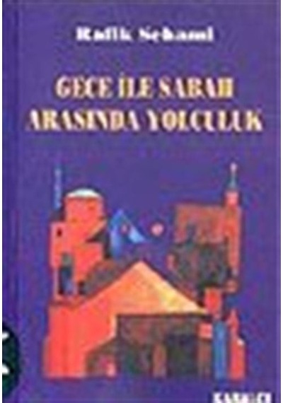 Gece İle Sabah Arasında Yolculuk / Rafik Schami