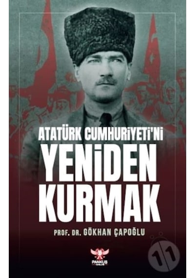 Atatürk Cumhuriyeti’Ni Yeniden Kurmak