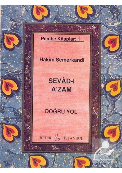 Sevad-ı A'zam. Doğru Yol - Pembe Kitaplar 1 / Hakim Semerkandi