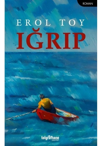 Iğrıp - Telgrafhane Yayınları - Erol Toy
