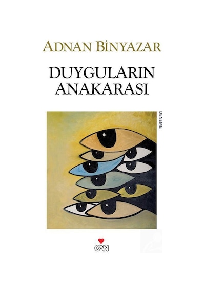 Duyguların Anakarası - Adnan Binyazar - Can Yayınları