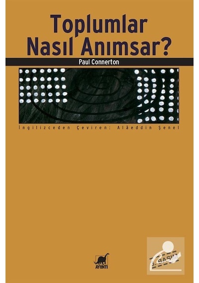 Toplumlar Nasıl Anımsar? / Paul Connerton