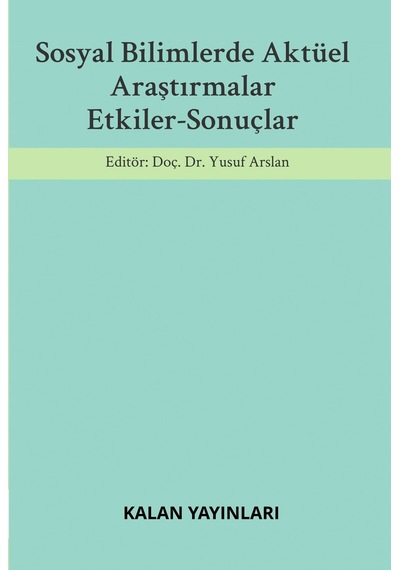 Sosyal Bilimlerde Aktüel Araştırmalar: Etkiler-sonuçlar 1