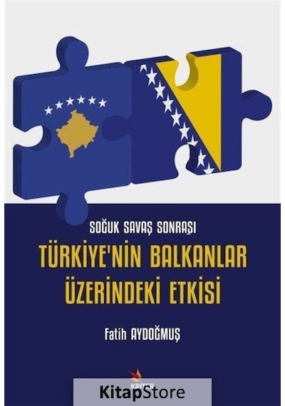 Türkiye'nin Balkanlar Üzerindeki Etkisi - Soğuk Savaş Sonrası - Fatih Aydoğmuş - Kriter
