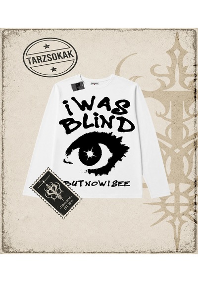 Tarzsokak Gotik & Grunge Streetwear I Was Blınd But Nowısee Long Sleeve Beyaz Tarzsokak Gotik & Grunge Streetwear I Was Blınd But Nowısee Long Sleeve Beyaz