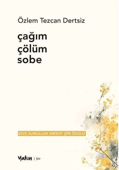 Çağım Çölüm Sobe / Özlem Tezcan Dertsiz