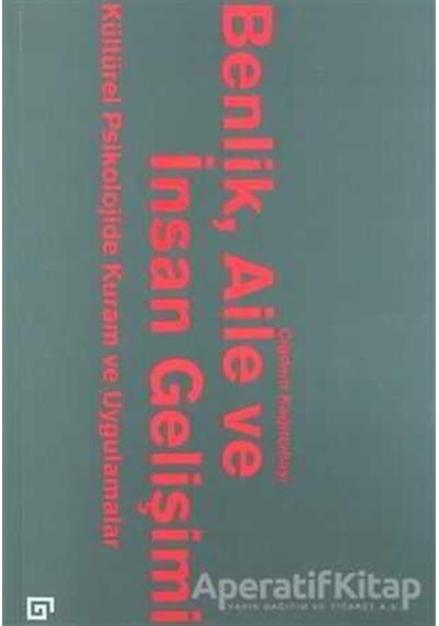 Benlik Aile ve İnsan Gelişimi - Dr.Çiğdem Kağıtçıbaşı - Koç Üniversitesi Yayınları