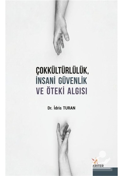 Çokkültürlülük, İnsani Güvenlik ve Öteki Algısı / Dr. İdris Turan