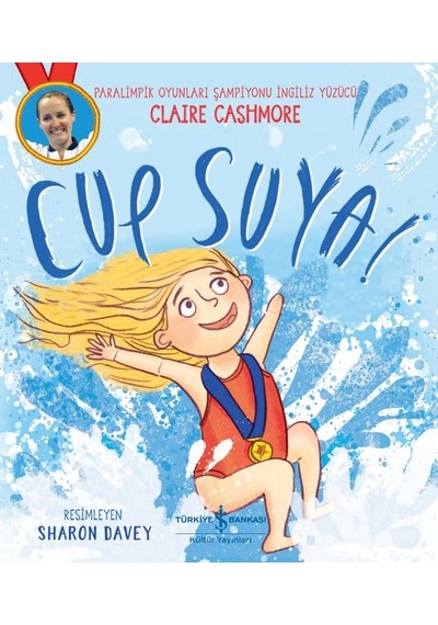 Cup Suya! - Claıre Cashmore - İş Bankası Kültür Yayınları