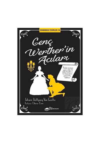 Genç Wertherin Acıları - Zamansız Eserler 14 - Johann Wolfgang Von Goethe - The Roman
