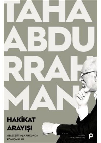 Hakikat Arayışı Geleceği İnşa Ufkunda Konuşmalar  - Taha Abdurrahman  - Pınar Yayıncılık