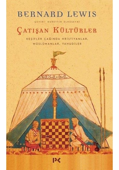 Çatışan Kültürler: Keşifler Çağında Hristiyanlar - Müslümanlar - Yahudiler - Bernard Lewis - Profil Kitap