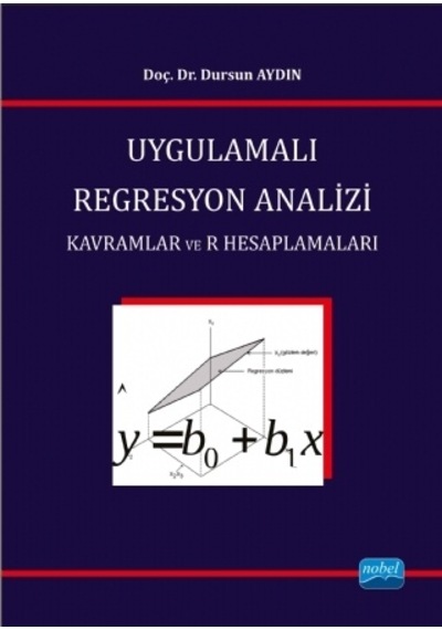 Uygulamalı Regresyon Analizi - Dursun Aydın - Nobel Akademik Yayıncılık