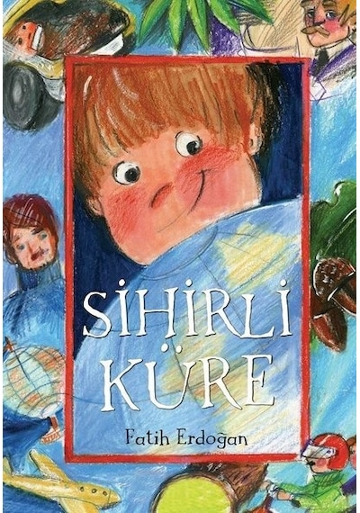 Sihirli Küre - Fatih Erdoğan - Mavi Bulut Yayıncılık