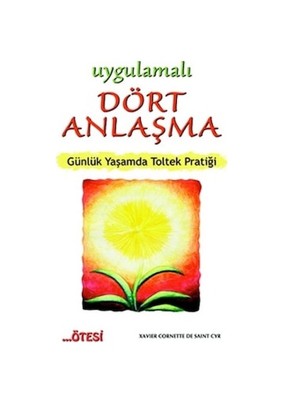 Uygulamalı Dört Anlaşma - Xavier Cornette De Saint Cyr - Ötesi Yayıncılık