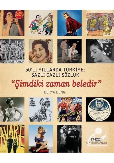 50'Li Yıllarda Türkiye: Sazlı Cazlı Sözlük - Şimdiki Zaman Bel...
