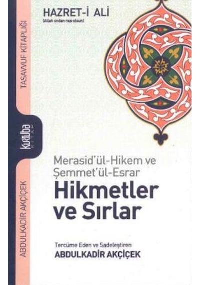 Hz. Ali Hikmetler ve Sırlar - Abdülkadir Akçiçek - Kurtuba