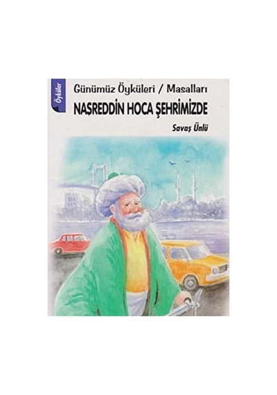 Nasreddin Hoca Şehrimizde Günümüz Öyküleri Masalları - Savaş Ünlü İlk Baskı 2012