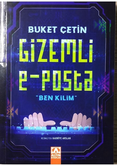 Gizemli E-Posta: Ben Kilim - Buket Çetin - Altın Kitaplar