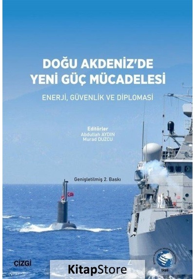 Doğu Akdeniz'de Yeni Güç Mücadelesi - Enerji Güvenlik ve Diplomasi- Çizgi Kitabevi