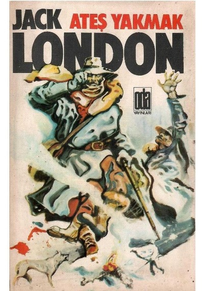 Ateş Yakmak - Jack London 1.baskı