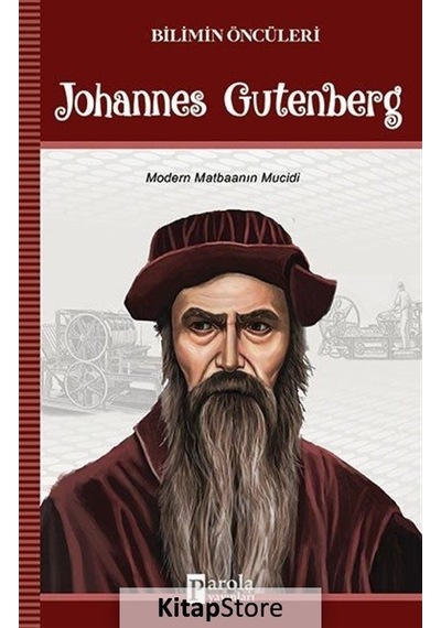 Johannes Gutenberg-Bilimin Öncüleri - Turan Tektaş - Parola Yayınları