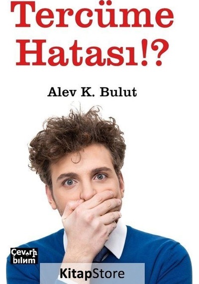Tercüme Hatası!?  - Alev K. Bulut  - Çeviribilim
