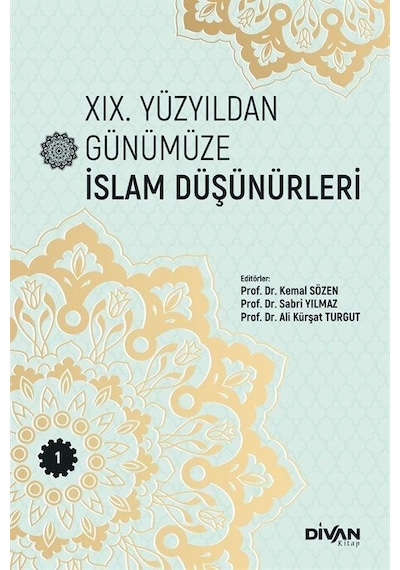 19. Yüzyıldan Günümüze İslam Düşünürleri  - Cilt 1 - Divan Kitap