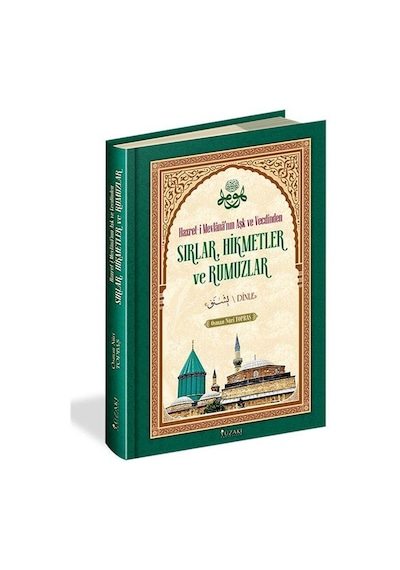 Sırlar Hikmetler ve Rumuzlar - Hazret-i Mevlana'nın Aşk ve Vecdinden - Osman Nuri Topbaş - Yüzakı Yayıncılık