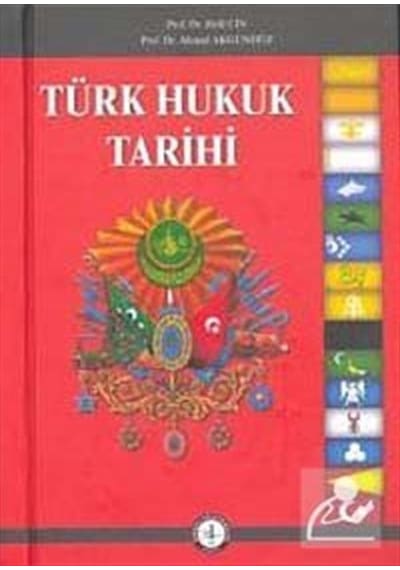 Türk Hukuk Tarihi Tek Cilt / Prof. Dr. Ahmed Akgündüz