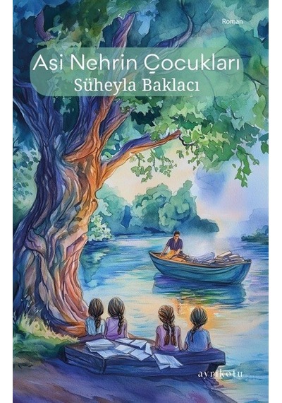 Asi Nehrin Çocukları / Süheyla Baklacı
