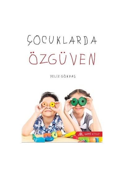 Çocuklarda Özgüven / Yeliz Gökbaş