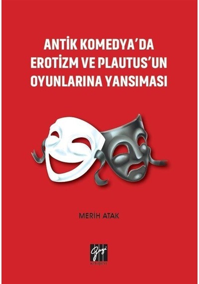 Antik Komedya'da Erotizm ve Plautus'un Oyunlarına Yansıması / ...