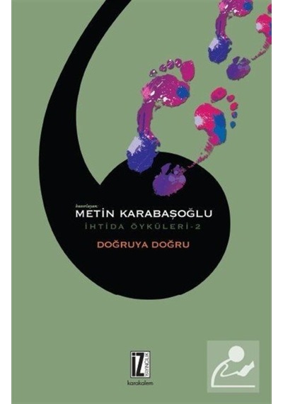 Doğruya Doğru / İhtida Öyküleri 2 / Metin Karabaşoğlu 9786053263227