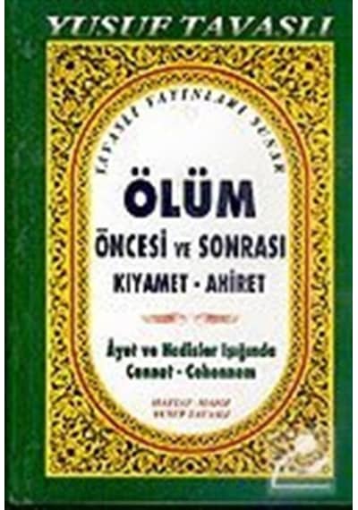 Ölüm Öncesi ve Sonrası Kıyamet-Ahiret (Kod: B/38) / Yusuf Tavaslı 9789758131891