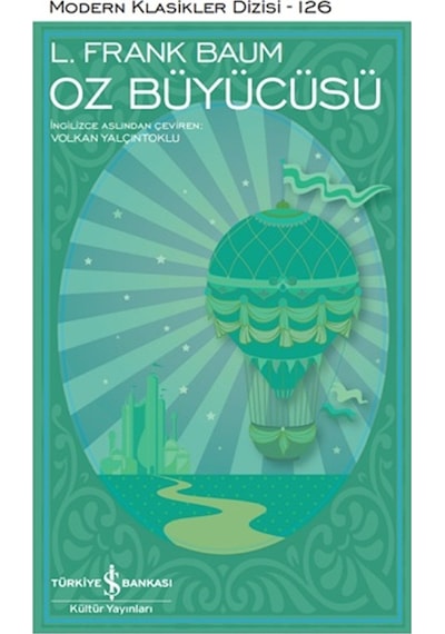 Oz Büyücüsü Ciltli - Modern Klasikler 126 - Lyman Frank Baum - İş Bankası Kültür Yayınları