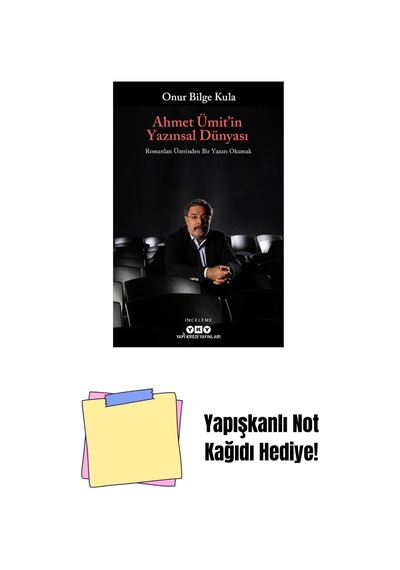 Ahmet Ümit İn Yazınsal Dünyası Romanları Üzerinden Bir Yazarı Okumak + Yapışkanlı Not Kağıdı