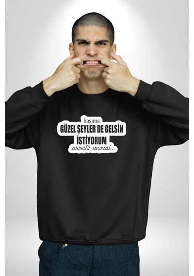 Başıma Güzel Şeylerde Gelsin İstiyorum Mesela Mermi Yazılı Unisex Siyah Sweatshirt Siyah