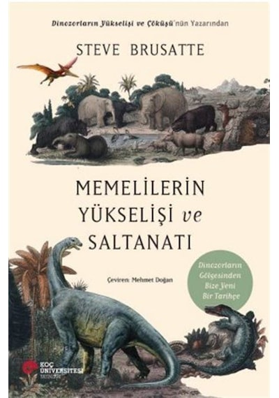 Memelilerin Yükselişi Ve Saltanatı / Steve Brusatte