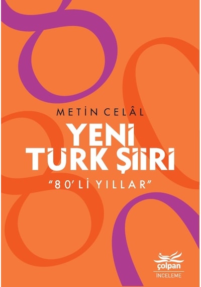Yeni Türk Şiiri 80'li Yıllar - Metin Celal - Çolpan
