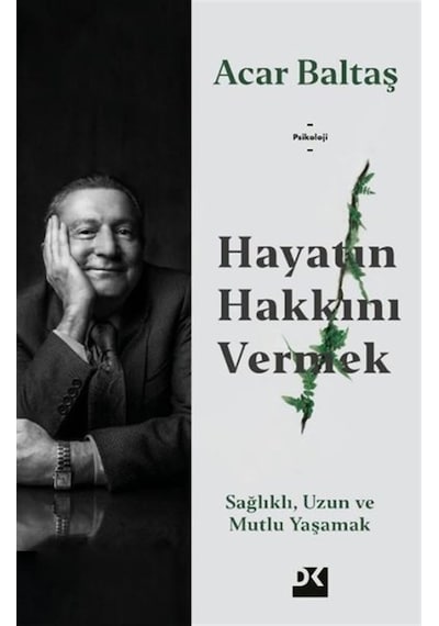 Hayatın Hakkını Vermek - Acar Baltaş - Doğan Kitap
