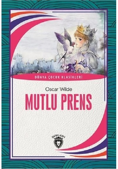 Dünya Çocuk Klasikleri - Mutlu Prens