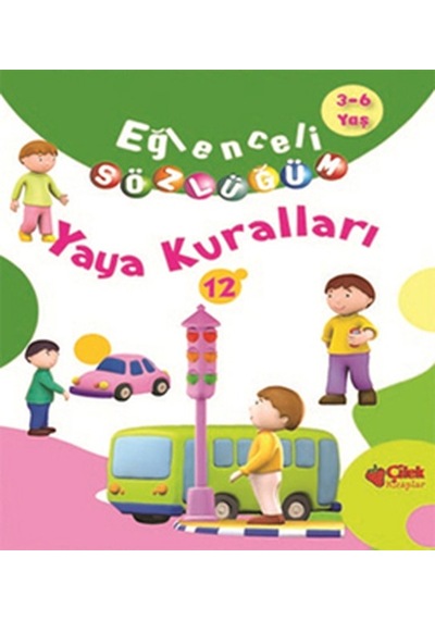 Eğlenceli Sözlüğüm - Yaya Kuralları- Çilek Kitaplar