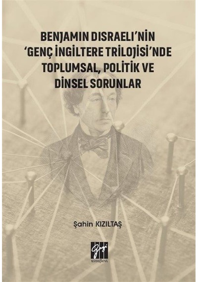 Benjamin Disraeli'nin 'Genç İngiltere Trilojisi'nde Toplumsal,...